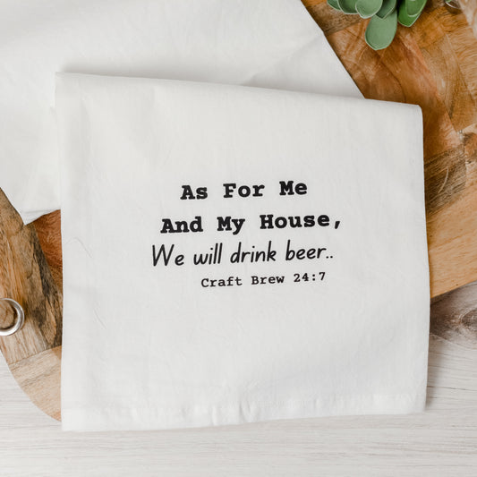 Tea Towel-As for Me and My House-Beer